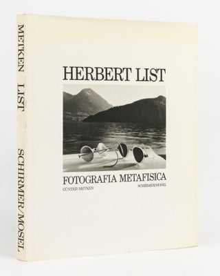 Item #137722 Herbert List. Fotografia Metafisica. Photography, Herbert LIST, Wolfgang HILDESHEIMER