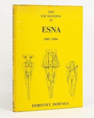 Item #137723 The Excavations at Esna, 1905-1906. Egyptology, Dorothy DOWNES