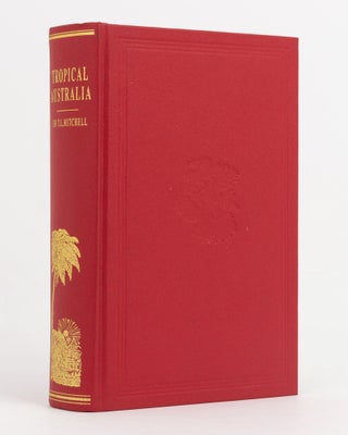 Item #137734 Journal of an Expedition into the Interior of Tropical Australia in Search of a...