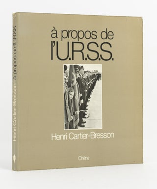Item #137814 A propos de l'U.R.S.S. Photographies de Henri Cartier-Bresson. Henri CARTIER-BRESSON