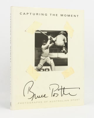 Item #137831 Capturing the Moment. Bruce Postle. Photographs of Australian Sport. Photography,...