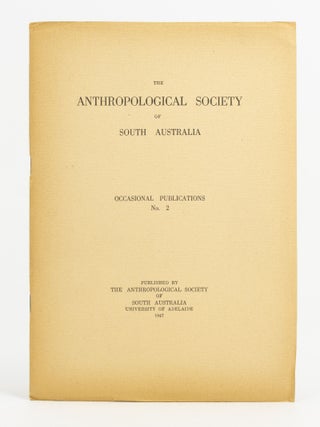 Item #137861 The Anthropological Society of South Australia. Occasional Publications Number 2:...