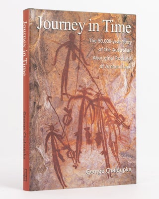 Item #137863 Journey in Time. The 50,000-year Story of the Australian Aboriginal Rock Art of...