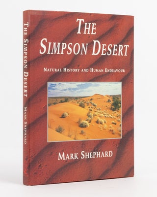 Item #137869 The Simpson Desert. Natural History and Human Endeavour. Mark SHEPHARD