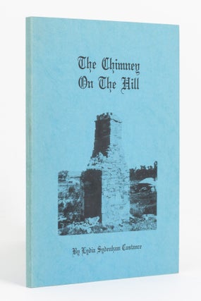 Item #137880 The Chimney on the Hill. Custance Family History, Lydia Sydenham CUSTANCE