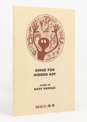 Item #137925 Dirge for Hidden Art. Poems. Mary DUROUX