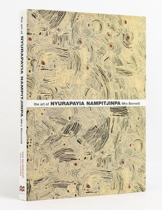 Item #138024 The Art of Nyurapayia Nampitjinpa (Mrs Bennett). Nyurapayia NAMPITJINPA, Ken...