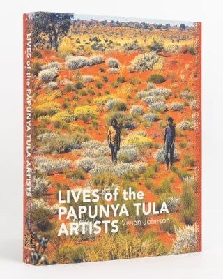 Item #138036 Lives of the Papunya Tula Artists. Vivien JOHNSON