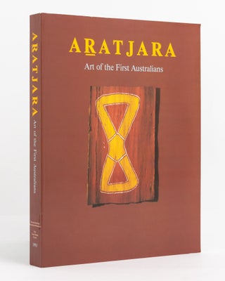 Item #138040 Aratjara. Art of the First Australians. Traditional and Contemporary Works by...