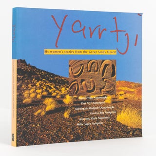 Item #138045 Yarrtji. Six Women's Stories from the Great Sandy Desert. Sonya PETER, Pamela LOFTS