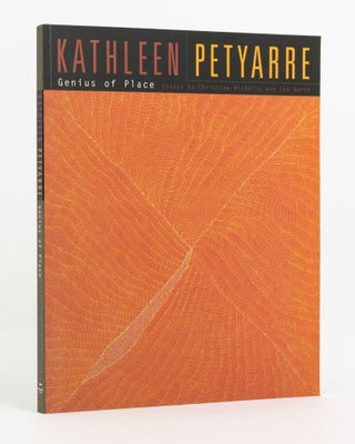 Item #138069 Kathleen Petyarre. Genius of Place. Christine NICHOLLS, Ian NORTH