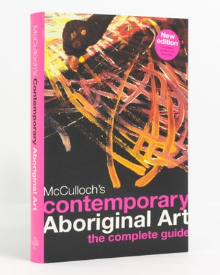 Item #138079 McCulloch's Contemporary Aboriginal Art. The Complete Guide. Susan McCULLOCH, Emily...