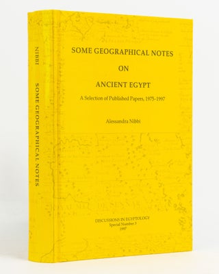 Item #138120 Some Geographical Notes on Ancient Egypt. A Selection of Published Papers,...