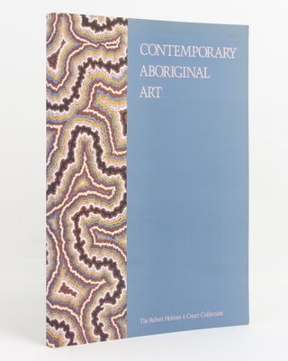 Item #138129 Contemporary Aboriginal Art from the Robert Holmes à Court Collection. Aboriginal Art
