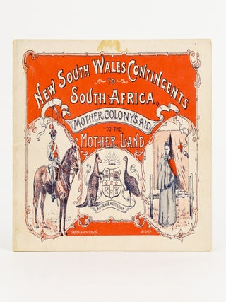 Item #138166 The New South Wales Contingents to South Africa, from October, 1899 to March, 1900,...