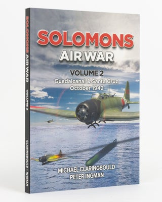 Item #138235 Solomons Air War. Volume 2: Guadalcanal and Santa Cruz, October 1942. Michael John...