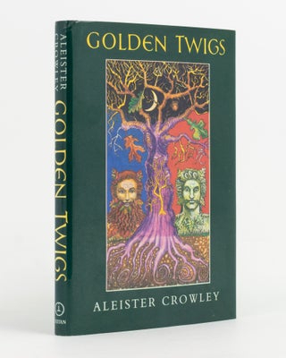 Item #138244 Golden Twigs. Edited with an Introduction by Martin P. Starr. Aleister CROWLEY
