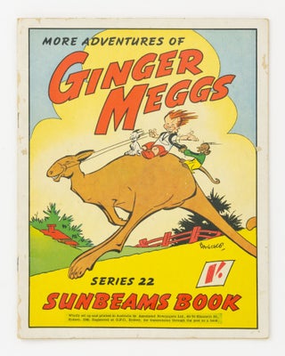 Item #138301 More Adventures of Ginger Meggs. Series 22. Sunbeams Book [cover title]. James C....