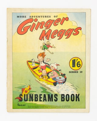 Item #138304 More Adventures of Ginger Meggs. Series 19. Sunbeams Book [cover title]. James C....