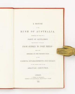 Item #138340 A Month in the Bush of Australia. Journal of one of a Party of Gentlemen who...