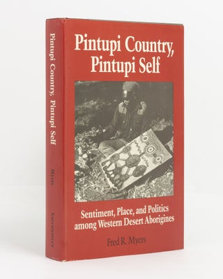 Item #138377 Pintupi Country, Pintupi Self. Sentiment, Place, and Politics among Western Desert...