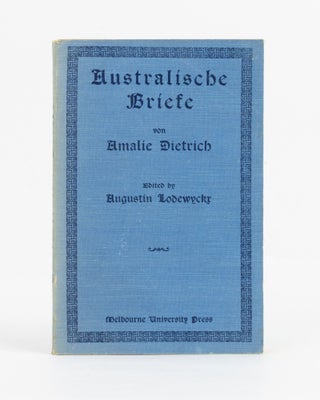 Item #138400 Australische Briefe von Amalie Dietrich. With a Biographical Sketch, Exercises and a...