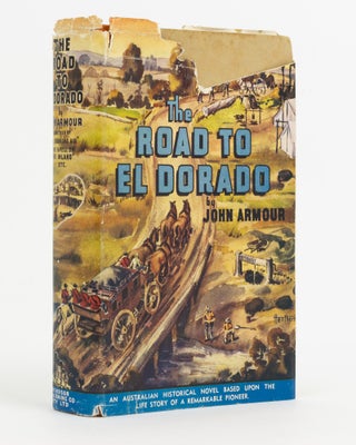 Item #138446 The Road to El-Dorado. John ARMOUR