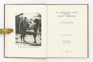 An Australian Youth among Desert Aborigines. Journal of an Expedition among the Aborigines of Central Australia. With an Introduction by Charles P. Mountford