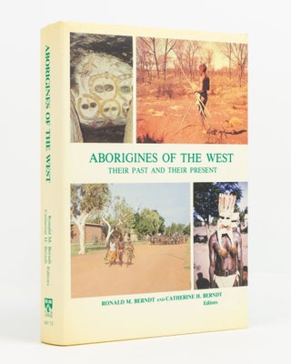 Item #138466 Aborigines of the West. Their Past and their Present. Ronald M. BERNDT, Catherine H