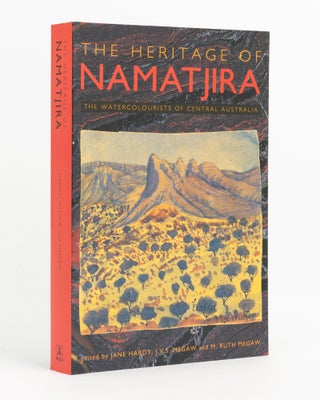 Item #138468 The Heritage of Namatjira. The Watercolourists of Central Australia. Albert...