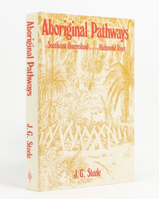 Item #138482 Aboriginal Pathways in Southeast Queensland and the Richmond River. J. G. STEELE