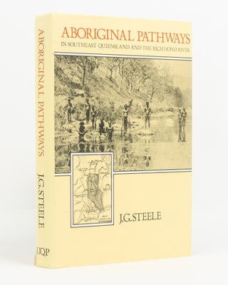 Item #138484 Aboriginal Pathways in Southeast Queensland and the Richmond River. J. G. STEELE