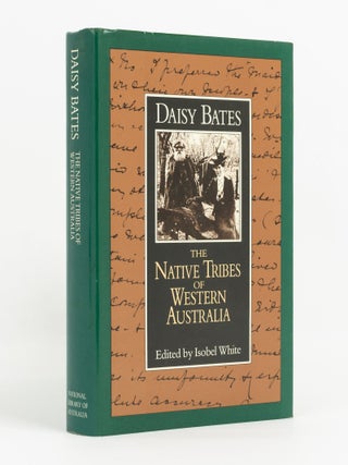 Item #138494 The Native Tribes of Western Australia. Edited by Isobel White. Daisy BATES