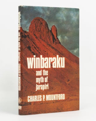 Item #138497 Winbaraku and the Myth of Jarapiri. Charles P. MOUNTFORD