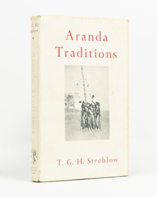 Item #138516 Aranda Traditions. T. G. H. STREHLOW