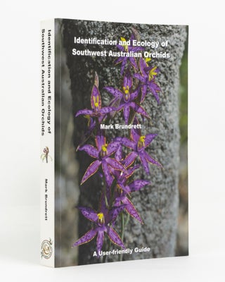 Item #138533 Identification and Ecology of Southwest Australian Orchids. A User-Friendly Guide....