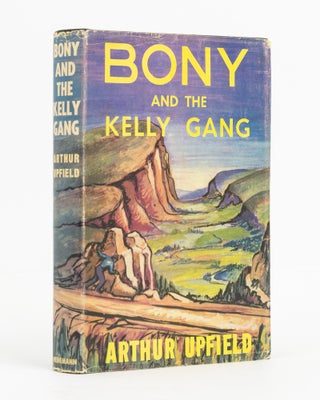 Item #138587 Bony and the Kelly Gang. Arthur William UPFIELD