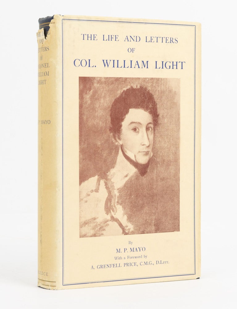 Item #138608 The Life and Letters of Col. William Light. Colonel William LIGHT, M. P MAYO.
