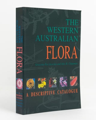 Item #138620 The Western Australian Flora. A Descriptive Catalogue. Grazyna PACZKOWSKA, Alex R....