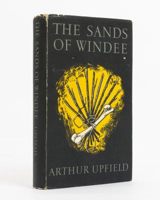 Item #138629 The Sands of Windee. Arthur UPFIELD