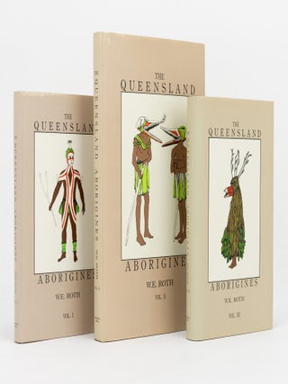 Item #138741 The Queensland Aborigines [in three volumes]. W. E ROTH