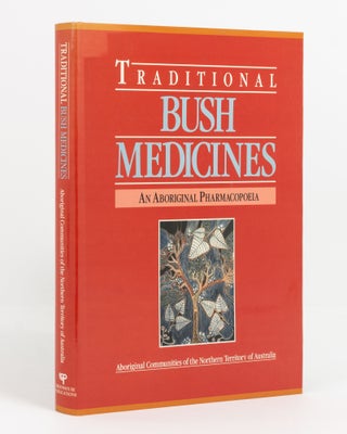 Item #138797 Traditional Bush Medicines. An Aboriginal Pharmacopoeia [by] Aboriginal Communities...