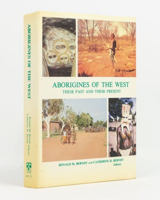Item #138798 Aborigines of the West. Their Past and their Present. Ronald M. BERNDT, Catherine H