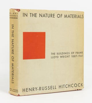 Item #138811 In the Nature of Materials. The Buildings of Frank Lloyd Wright, 1887-1941. Frank...