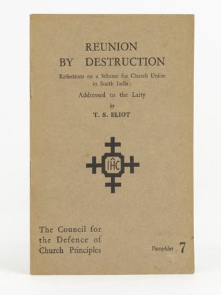 Item #138820 Reunion by Destruction. Reflections on a Scheme for Church Union in South India:...