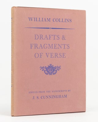 Item #138834 Drafts and Fragments of Verse. Edited from the Manuscripts by J.S. Cunningham....