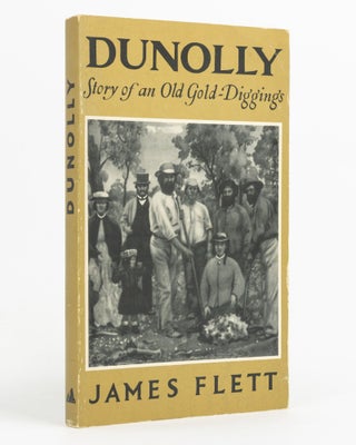 Item #138843 The Story of an Old Gold-Diggings Town. Dunolly. James FLETT