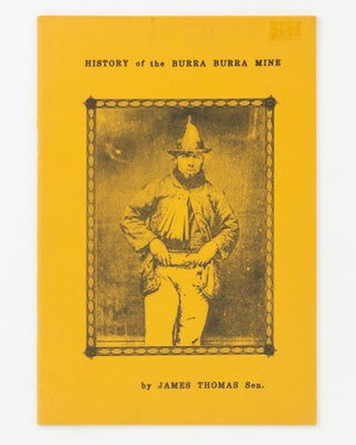 Item #138844 History of the Burra Burra Mine ... being an account of a true Cornish Man. James...