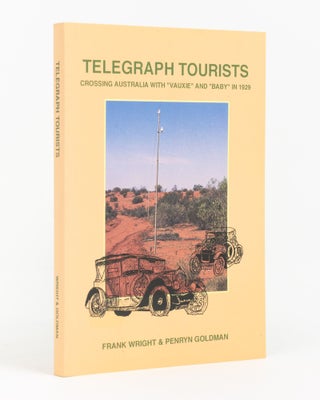 Item #138876 Telegraph Tourists. Crossing Australia with 'Vauxie' and 'Baby' in 1929. Frank...