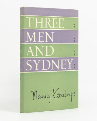Item #138885 Three Men and Sydney. Nancy KEESING